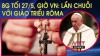 8g tối 27/5: Hiệp thông lần chuỗi với Giáo triều Rôma, cầu nguyện cho hòa bình thế giới, theo ý ĐTC