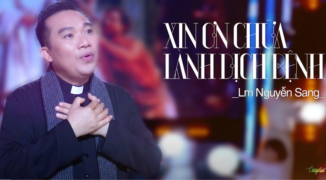 XIN ƠN CHỮA LÀNH DỊCH BỆNH - LM NGUYỄN SANG