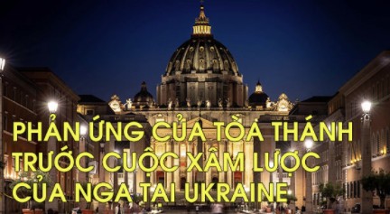 Phản ứng của Tòa Thánh trước cuộc xâm lược của Nga vào Ukraine